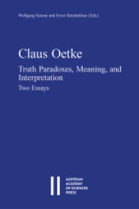 Claus Oetke : Truth Paradoxes, Meaning, and Interpretation. Two Essays (Sitzungsberichte der philosophisch-historischen Klasse 921) （2022. 224 S. 22.5 cm）