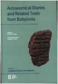 Astronomical Diaries and Related Texts from Babylonia : Volume IV: Undated Diaries and Addenda. Including Materials by Abraham J. Sachs (Denkschriften der Philosophisch-Historischen Klasse 545) （2022. LXI, 579 S. 22 Farbtafeln. 29.7 cm）