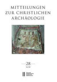 Mitteilungen zur Christlichen Archäologie, Band 28 (2022) (Mitteilungen zur Christlichen Archäologie 28) （2022. 122 S. zahlr. Farb- und s/w-Abbildungen. 29.7 cm）