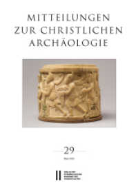Mitteilungen zur Christlichen Archäologie, Band 29 (2023) (Mitteilungen zur Christlichen Archäologie 29) （2023. 110 S. zahlr. Farb- und s/w-Abbildungen. 29.7 cm）
