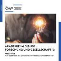 Preisfrage : Fakt oder Fake: Wie gehen wir mit Wissenschaftsskepsis um? (Akademie im Dialog - Forschung und Gesellschaft 3) （2023. 51 S. zahlr. Farbabbildungen. 21 cm）