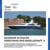 Young Academy Science Day: Sustainability : Diverse perspectives on the role(s) of research in mastering socio-ecological challenges (Akademie im Dialog - Forschung und Gesellschaft 4) （2023. 52 S. zahlr. Farbabbildungen. 21 cm）
