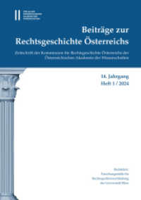 Beiträge zur Rechtsgeschichte Österreichs, 14. Jahrgang, Heft 1/2024 (Beiträge zur Rechtsgeschichte Österreichs 14,1) （2024. 120 S. 29.7 cm）