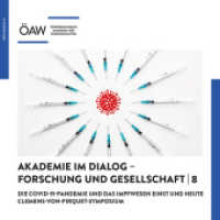 Die COVID-19-Pandemie und das Impfwesen einst und heute : Clemens-von-Pirquet-Symposium (Akademie im Dialog - Forschung und Gesellschaft 8) （2024. 109 S. 21 cm）