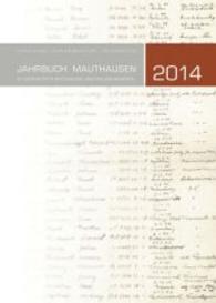 Jahrbuch Mauthausen 2014 : KZ-Gedenkstätten und die neuen Gesichter des Rechtsextremismus （2015. 160 S. 297 mm）