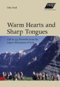 Warm Hearts and Sharp Tongues : Life in 555 Proverbs from the Zagros Mountains of Iran （2015. 225 mm）