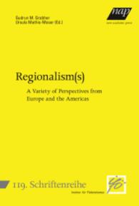 Regionalism(s) : A Variety of Perspectives from Europe and the Americas (Schriftenreihe des Instituts für Föderalismus Bd.119) （2015. 180 S. 230 mm）