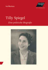 Tilly Spiegel : Eine politische Biografie （2019. 228 S. 225 mm）