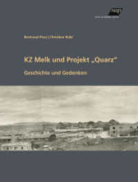 KZ Melk und Projekt "Quarz" : Geschichte und Gedenken (Mauthausen-Studien 20) （2025. 236 S. 225 mm）