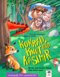 Konrad, Knut und Kasimir : Mit den drei frechen Wesen alles selber lesen （2025. 64 S. 32 Abb. 20.6 cm）