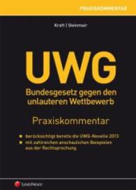 UWG - Praxiskommentar : Bundesgesetz gegen den unlauteren Wettbewerb (Kommentar) （1. Auflage. 2014. 296 S. 240 mm）
