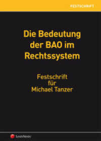 Die Bedeutung der BAO im Rechtssystem - Festschrift für Michael Tanzer : Festschrift für Univ.-Prof. Dr. Michael Tanzer (Fachbuch) （1. Auflage. 2014. 500 S. 240 mm）