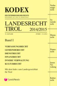 KODEX Landesrecht Tirol 2014/15, 2 Bde. : Band I + II (Kodex des Österreichischen Rechts) （15. Aufl. 2014. 2128 S. 228 mm）