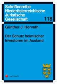Der Schutz heimischer Investoren im Ausland : Schriftenreihe der Niederösterreichischen Juristischen Gesellschaft, Band 118 (Monographie) （1. Auflage. 2014. 48 S. 200 mm）