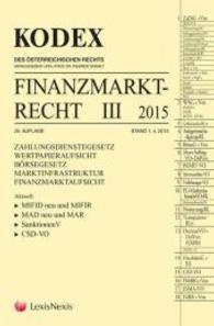 Kodex Finanzmarktrecht : Zahlungs- und Wertpapierdienstleistungen, Börserecht und Kapitalmarktaufsicht (Kodex des Österreichischen Rechts) （25. Aufl. Stand 1. April. 2015. 1616 S. 228 mm）