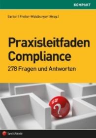Praxisleitfaden Compliance : 278 Fragen und Antworten (Rechtspraxis) （1. Auflage. 2015. 356 S. 240 mm）
