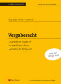 Vergaberecht : zahlreiche Tabellen, viele Übersichten, praktische Beispiele. Alles zum BVergG 2018 (Orac-Rechtsskripten) （6., neubearb. u. erw. Aufl. 2019. 252 S. 287 mm）
