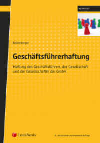 Gesch&auml;ftsf&uuml;hrerhaftung : Haftung des Gesch&auml;ftsf&uuml;hrers, der Gesellschaft und der Gesellschafter der GmbH (Rechtspraxis) （6., erw. Aufl. 2017. 240 S. 240 mm）