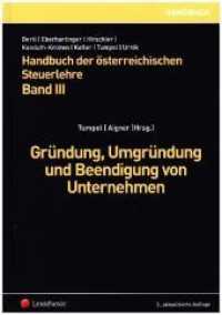Handbuch der österreichischen Steuerlehre, Band III : Gründung, Umgründung und Beendigung von Unternehmen (Lehrbuch) （3., bearb. Aufl. 2017. 716 S. 24 cm）