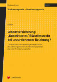 Lebensversicherung: "Unbefristetes" Rücktrittsrecht bei unzureichender Belehrung? (Handbuch) （1. Auflage. 2017. 132 S. 24 cm）