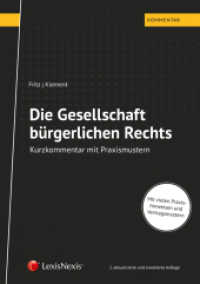 Die Gesellschaft bürgerlichen Rechts : Kurzkommentar mit Praxismustern (Kommentar) （2., erw. Aufl. 2018. 564 S. 210 mm）