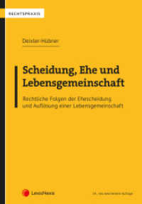 Scheidung, Ehe und Lebensgemeinschaft : Rechtliche Folgen der Ehescheidung und Auflösung einer Lebensgemeinschaft (Rechtspraxis) （14., bearb. Aufl. 2023. 416 S. 240 mm）