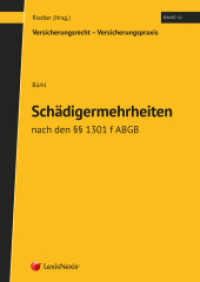 Schädigermehrheit nach den    1301 f ABGB (Monographie) （2023. 354 S. 240 mm）