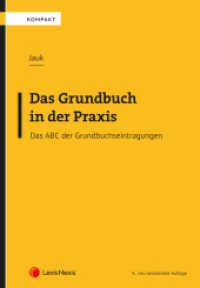 Das Grundbuch in der Praxis : Das ABC der Grundbuchseintragungen (Populäres Fachbuch) （4., bearb. Aufl. 2023. 108 S. 240 mm）