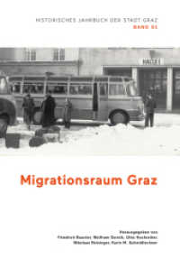 Migrationsraum Graz : Historisches Jahrbuch der Stadt Graz Band 51 (Historisches Jahrbuch der Stadt Graz 51) （2022. 282 S. 24 cm）