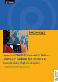 Impacts of COVID-19 Pandemic's Distance Learning on Students and Teachers in Schools and in Higher Education : International Perspectives (Pädagogische Perspektiven 15) （2022. 400 S. 24 cm）