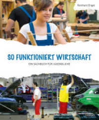 So funktioniert Wirtschaft - Ein Sachbuch für Jugendliche （2016. 176 S. 23 cm）