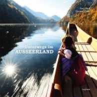 Unterwegs im Ausseerland : Ein Bildband （2017. 112 S. 21 cm）