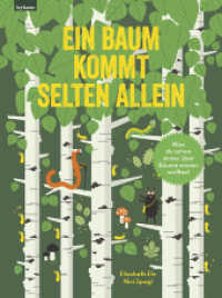 Ein Baum kommt selten allein : Was du schon immer über Bäume wissen wolltest （2022. 152 S. Farbzeichn. 27.5 cm）