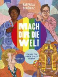 Mach dir die Welt : 30 queere Personen. Ein Buch zum Denken, Spielen, Erfinden （2024. 192 S. 24 cm）