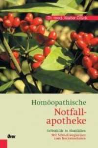 Hom&ouml;opathische Notfallapotheke : Selbsthilfe in Akutf&auml;llen. Mit Schnellwegweiser zum Herausnehmen （Neuaufl. 2010. 176 S. m. zahlr. Tab. 24,5 cm）