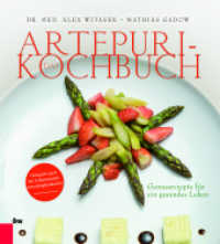 Das Artepuri-Kochbuch : Genussrezepte f&uuml;r ein gesundes Leben （2014. 192 S. 230 mm）