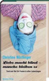 Liebe macht blind - manche bleiben es : Trost und Rat für Frauen in allen Lebenslagen （2012. 250 S. 14 x 22 cm）