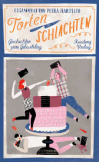 Tortenschlachten : Geschichten zum Geburtstag （2015. 200 S. 20.5 cm）