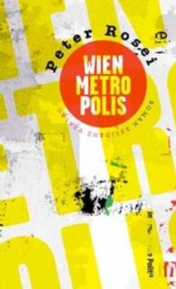 Wien Metropolis : Roman (Wiener Dateien) （2016. 284 S. 20.5 cm）