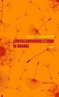 Löwenzahnwirbelsturm in Orange （2018. 136 S. 20.5 cm）