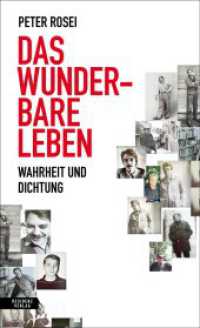 Das wunderbare Leben : Wahrheit und Dichtung （2023. 224 S. 21.5 cm）