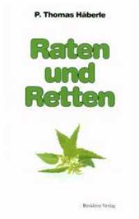 Raten und Retten : Eine Rückschau nach Jahren praktischer Erfahrung （22. Aufl. 2006. 92 S. 18.8 cm）