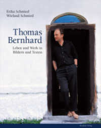 トーマス・ベルンハルト：図版・テクストによる生涯と作品<br>Thomas Bernhard : Leben und Werk in Bildern und Texten （1., Aufl. 2008. 320 S. zahlr. Fotos. 305 cm）