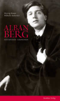 Alban Berg : Eine Biographie （1., Aufl. 2008. 454 S. zahlr. Abb. 205 cm）