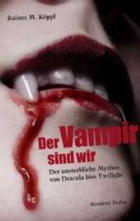 Der Vampir sind wir : Der unsterbliche Mythos von Dracula biss Twilight （2010. 256 S. 14 x 22 cm）