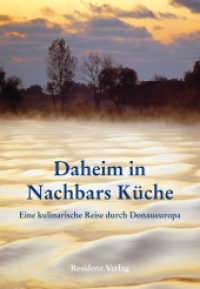 Daheim in Nachbars Küche : Eine kulinarische reise durch Donaueuropa. Herausgegeben von der Arbeitsgemeinschaft Donauländer （1., Aufl. 2010. 256 S. m. zahlr. Farbfotos. 165 x 240 cm）