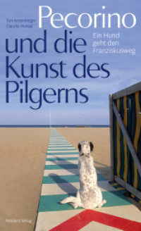 Pecorino und die Kunst des Pilgerns : Ein Hund geht den Franziskusweg （2011. 172 S. m. meist farb. Abb. im Text u. auf Taf. sowie 1 Über）