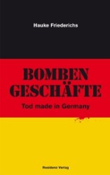 Bombengeschäfte : Tod made in Germany. Mit einem Interview mit Helmut Schmidt （2012. 236 S. m. graph. Darst. u. SW-Fotos. 22,5 cm）
