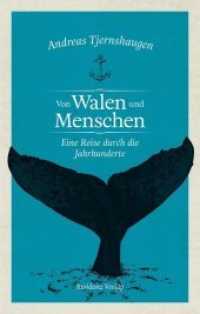 Von Walen und Menschen : Eine Reise durch die Jahrhunderte （2019. 256 S. 22 cm）