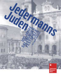 Jedermanns Juden : 100 Jahre Salzburger Festspiele （2021. 308 S. 29 cm）